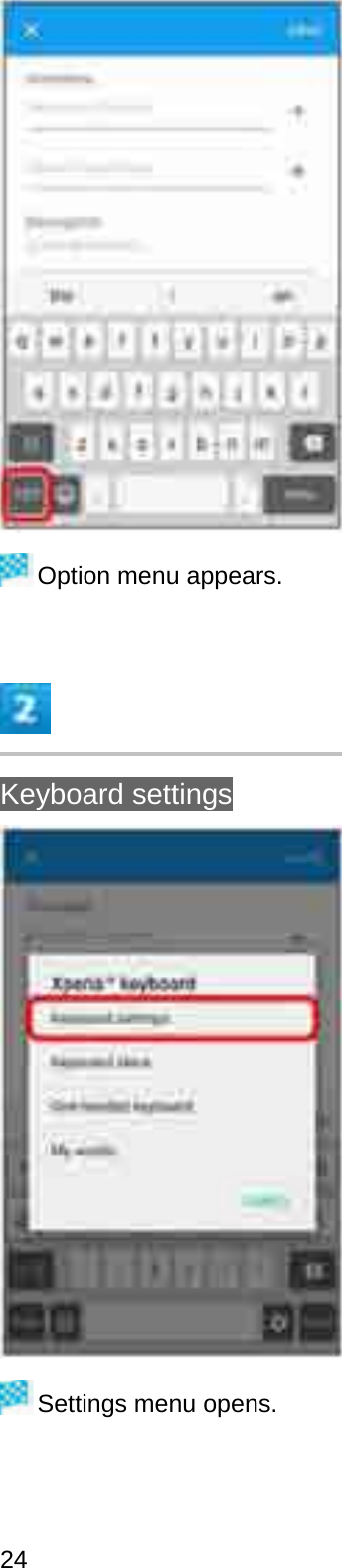 Option menu appears.Keyboard settingsSettings menu opens.24