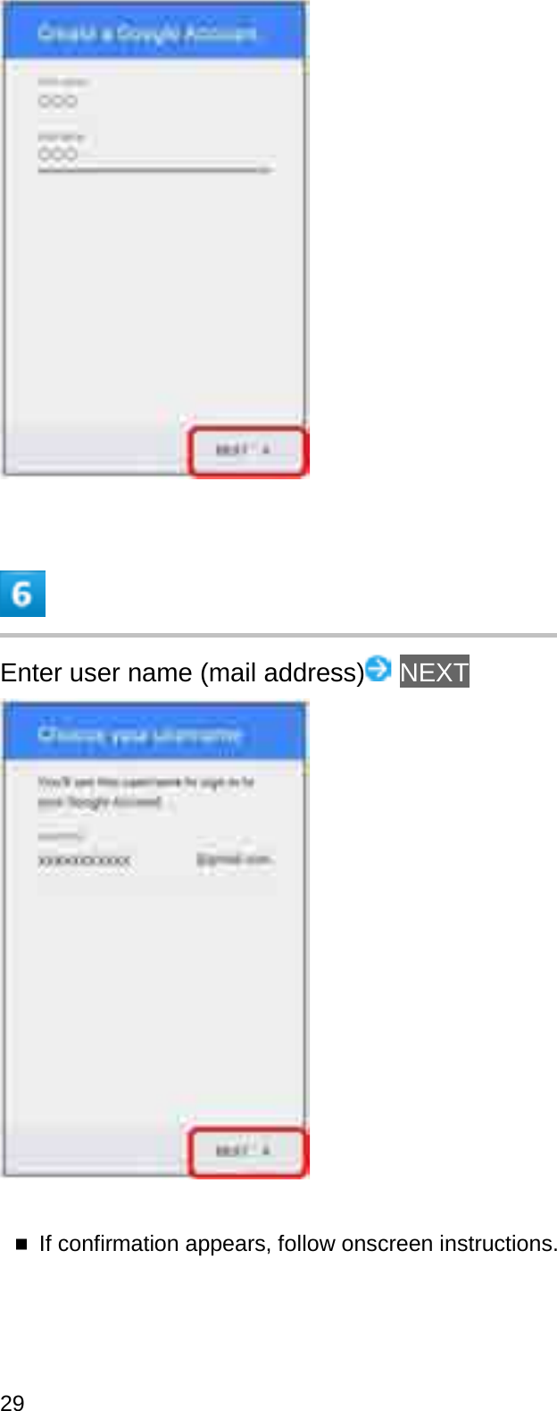Enter user name (mail address) NEXTIf confirmation appears, follow onscreen instructions.29