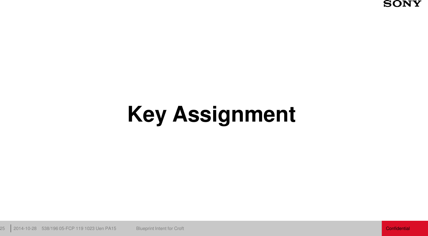 Confidential 538/196 05-FCP 119 1023 Uen PA15  Blueprint Intent for Croft 2014-10-28 25   Key Assignment 