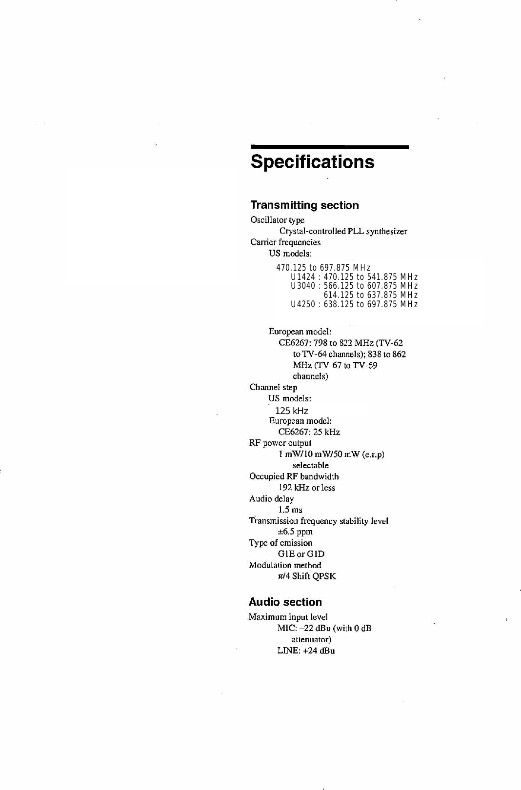 125 kHz470.125 to 697.875 MHz   &emsp;U1424 : 470.125 to 541.875 MHz  &emsp; U3040 : 566.125 to 607.875 MHz                 614.125 to 637.875 MHz  &emsp; U4250 : 638.125 to 697.875 MHz