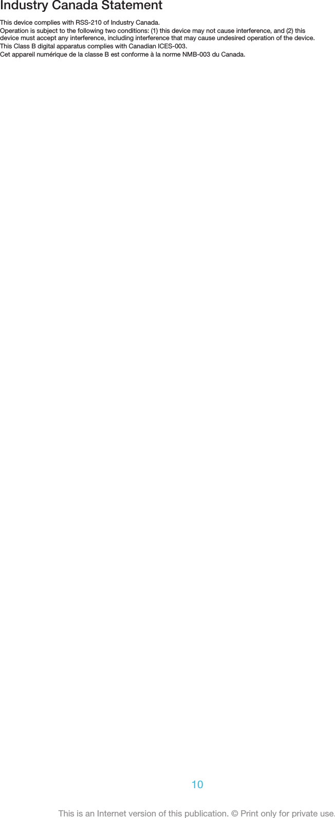 Industry Canada StatementThis device complies with RSS-210 of Industry Canada.Operation is subject to the following two conditions: (1) this device may not cause interference, and (2) thisdevice must accept any interference, including interference that may cause undesired operation of the device.This Class B digital apparatus complies with Canadian ICES-003.Cet appareil numérique de la classe B est conforme à la norme NMB-003 du Canada.10This is an Internet version of this publication. © Print only for private use.
