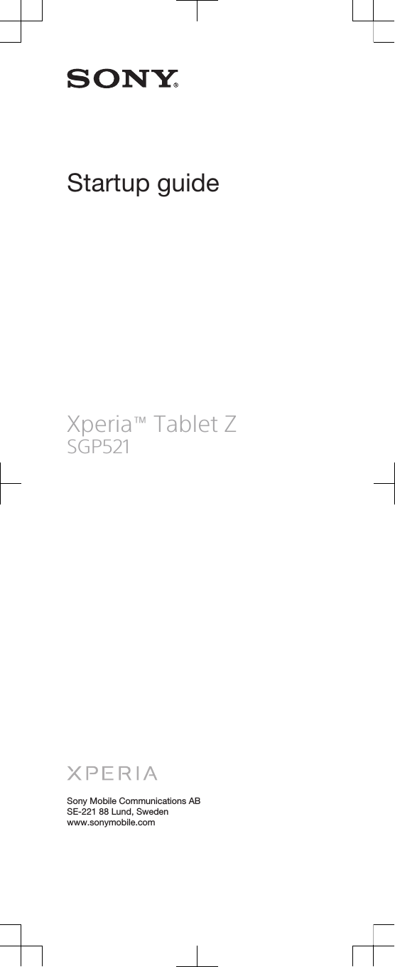 Startup guideXperia™ Tablet ZSGP521Sony Mobile Communications ABSE-221 88 Lund, Swedenwww.sonymobile.com