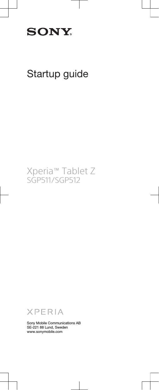 Startup guideXperia™ Tablet ZSGP511/SGP512Sony Mobile Communications ABSE-221 88 Lund, Swedenwww.sonymobile.com
