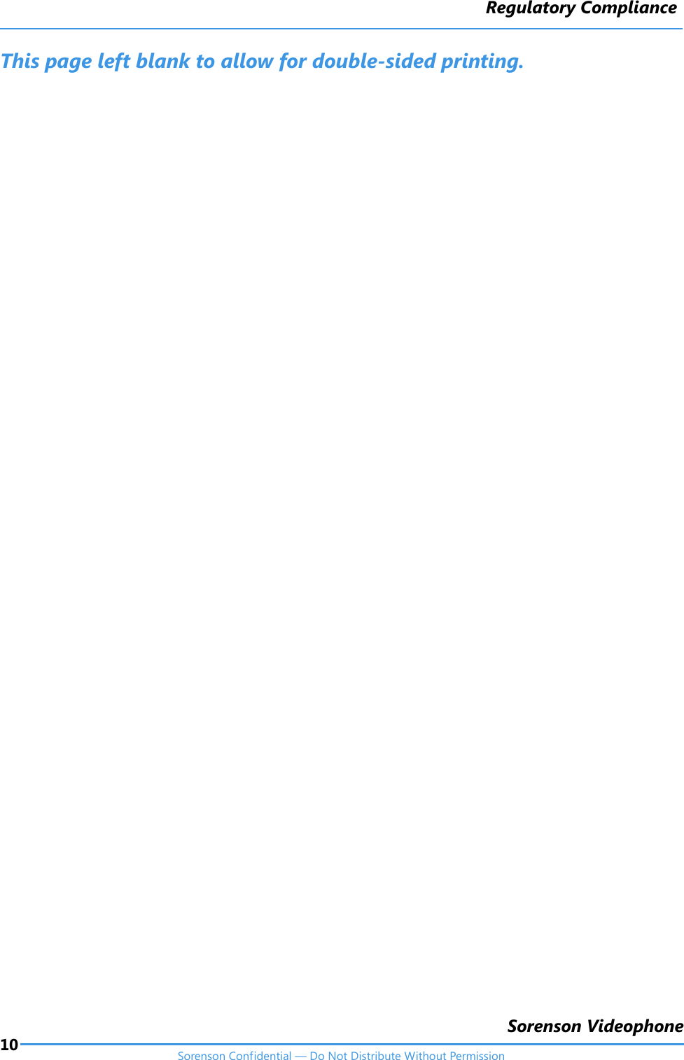 Regulatory Compliance10Sorenson VideophoneSorenson Confidential — Do Not Distribute Without PermissionThis page left blank to allow for double-sided printing. 