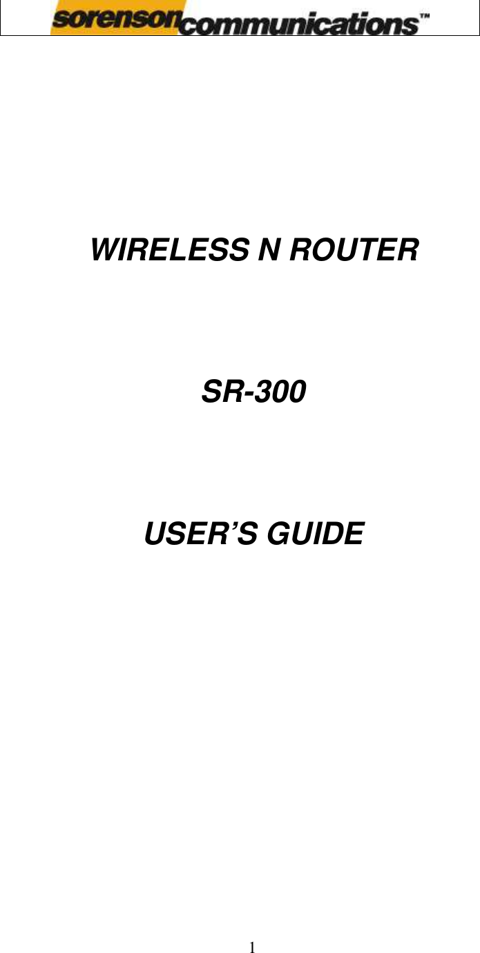 1         WIRELESS N ROUTER    SR-300    USER’S GUIDE      