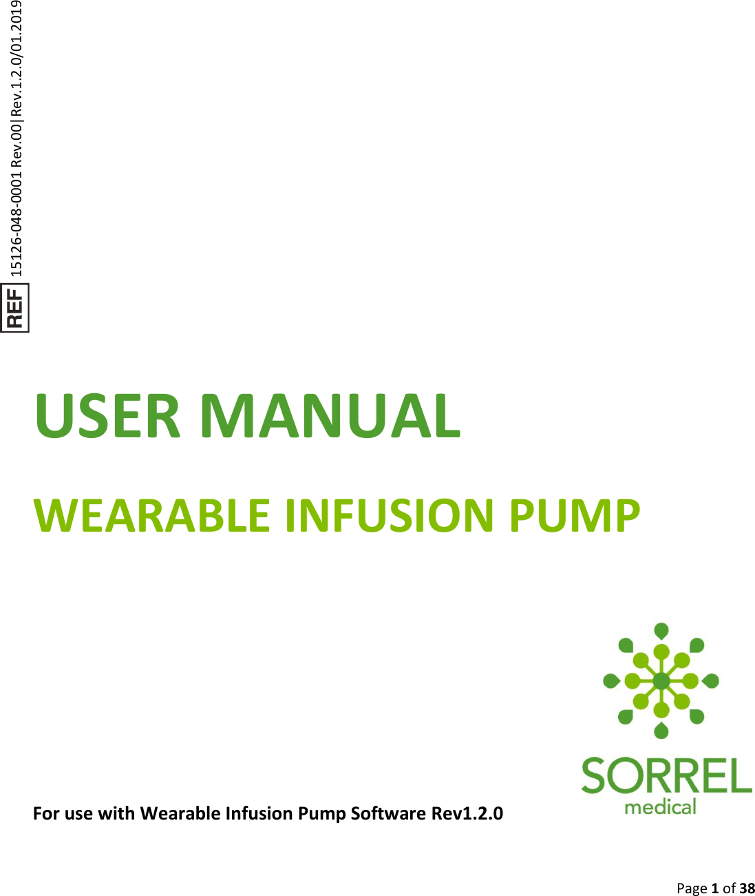  Page 1 of 38           USER MANUAL WEARABLE INFUSION PUMP      For use with Wearable Infusion Pump Software Rev1.2.0 15126-048-0001 Rev.00|Rev.1.2.0/01.2019  