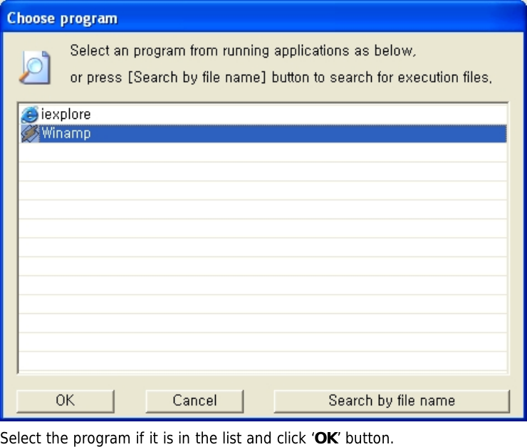   Select the program if it is in the list and click &lsquo;OK&rsquo; button.  
