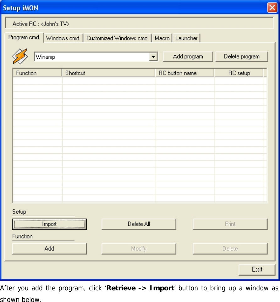 After you add the program, click &lsquo;Retrieve -> Import&rsquo; button to bring up a window as shown below. 