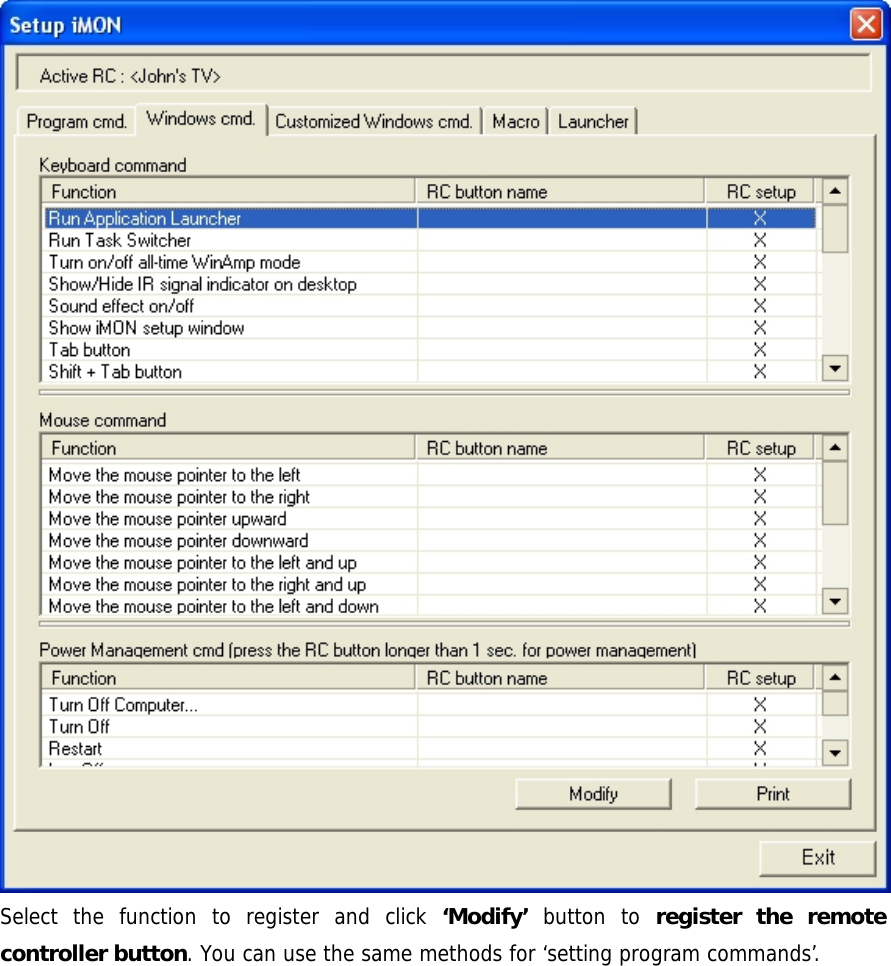 Select the function to register and click &lsquo;Modify&rsquo; button to register the remote controller button. You can use the same methods for &lsquo;setting program commands&rsquo;. 