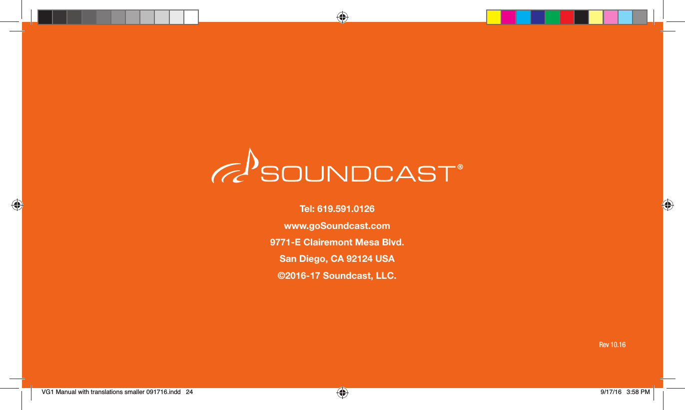 Tel: 619.591.0126 www.goSoundcast.com 9771-E Clairemont Mesa Blvd. San Diego, CA 92124 USA ©2016-17 Soundcast, LLC.Rev 10.16VG1 Manual with translations smaller 091716.indd   24 9/17/16   3:58 PM