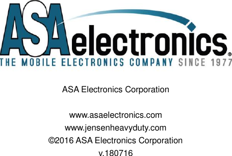                          ASA Electronics Corporation  www.asaelectronics.com www.jensenheavyduty.com ©2016 ASA Electronics Corporation v.180716  