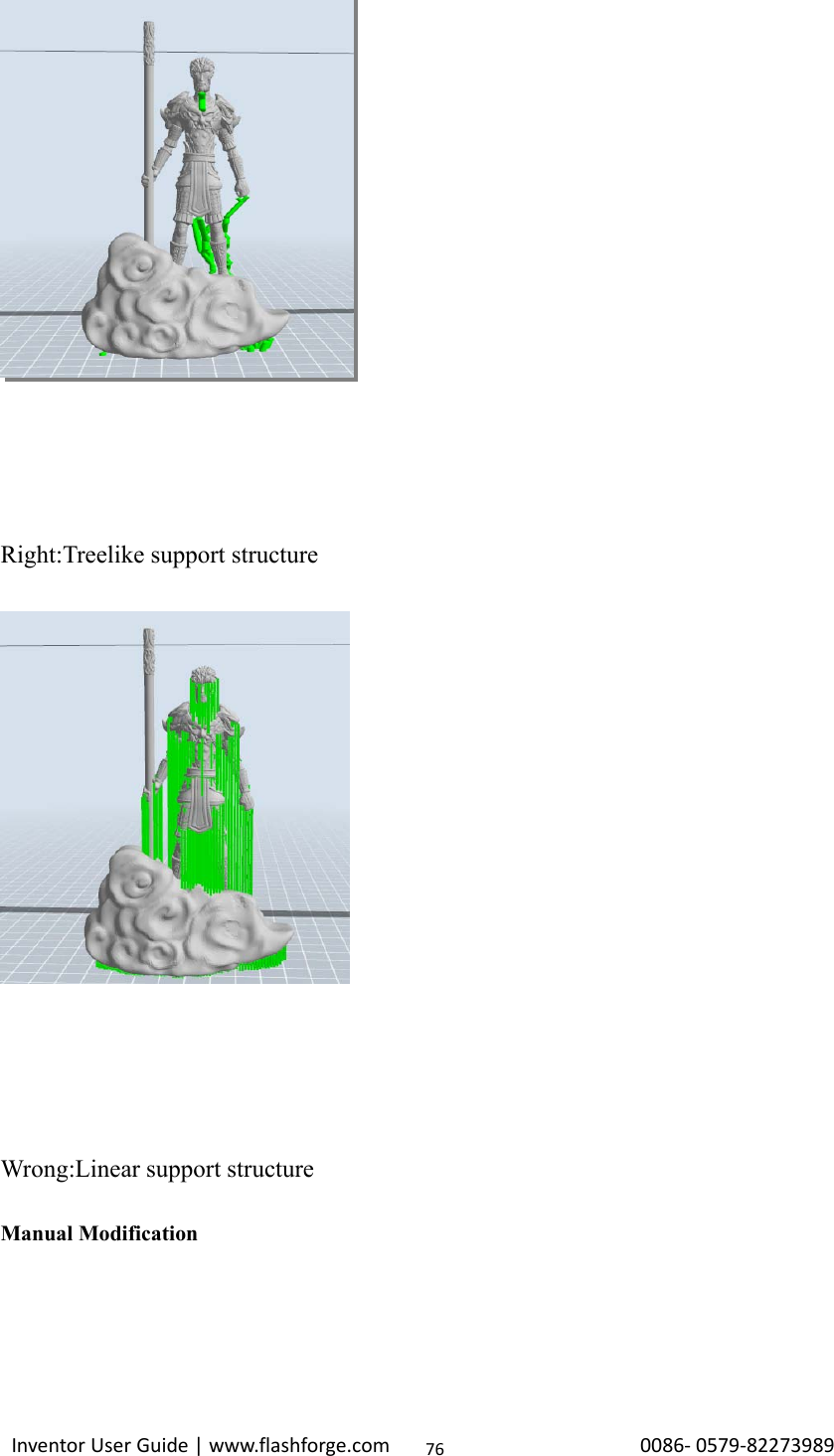                                                                                                                                                             InventorUserGuide|www.flashforge.com0086‐0579‐8227398976 Right:Treelike support structure   Wrong:Linear support structure  Manual Modification 