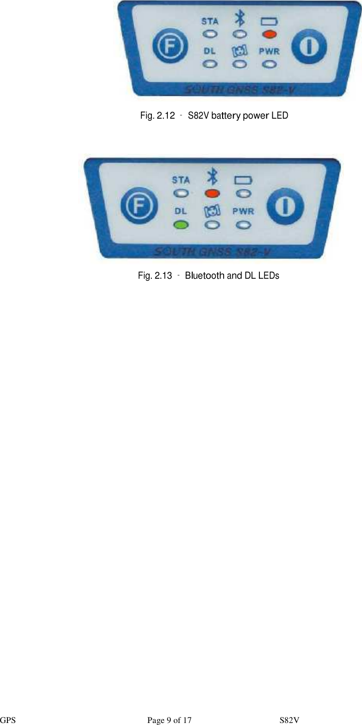 GPS                              Page 9 of 17                    S82V   Fig. 2.12 – S82V battery power LED      Fig. 2.13 – Bluetooth and DL LEDs    