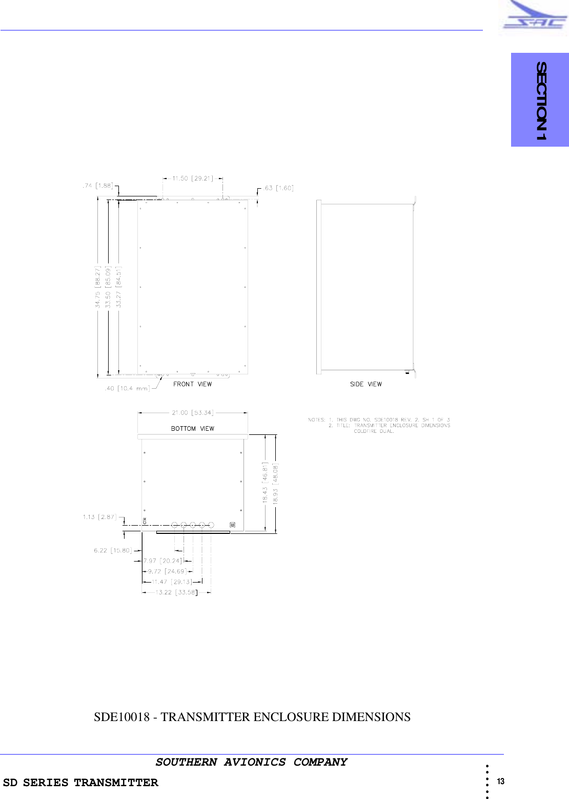 SD SERIES TRANSMITTER                                   SECTION 1                                                                                                                                                             13 • • • •••SOUTHERN AVIONICS COMPANYSDE10018 - TRANSMITTER ENCLOSURE DIMENSIONS