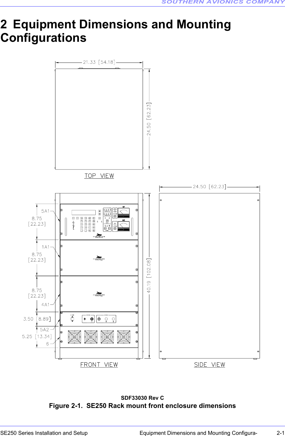SOUTHERN AVIONICS COMPANYSE250 Series Installation and Setup  2-1Equipment Dimensions and Mounting Configura-2 Equipment Dimensions and Mounting ConfigurationsSDF33030 Rev CFigure 2-1.  SE250 Rack mount front enclosure dimensions 