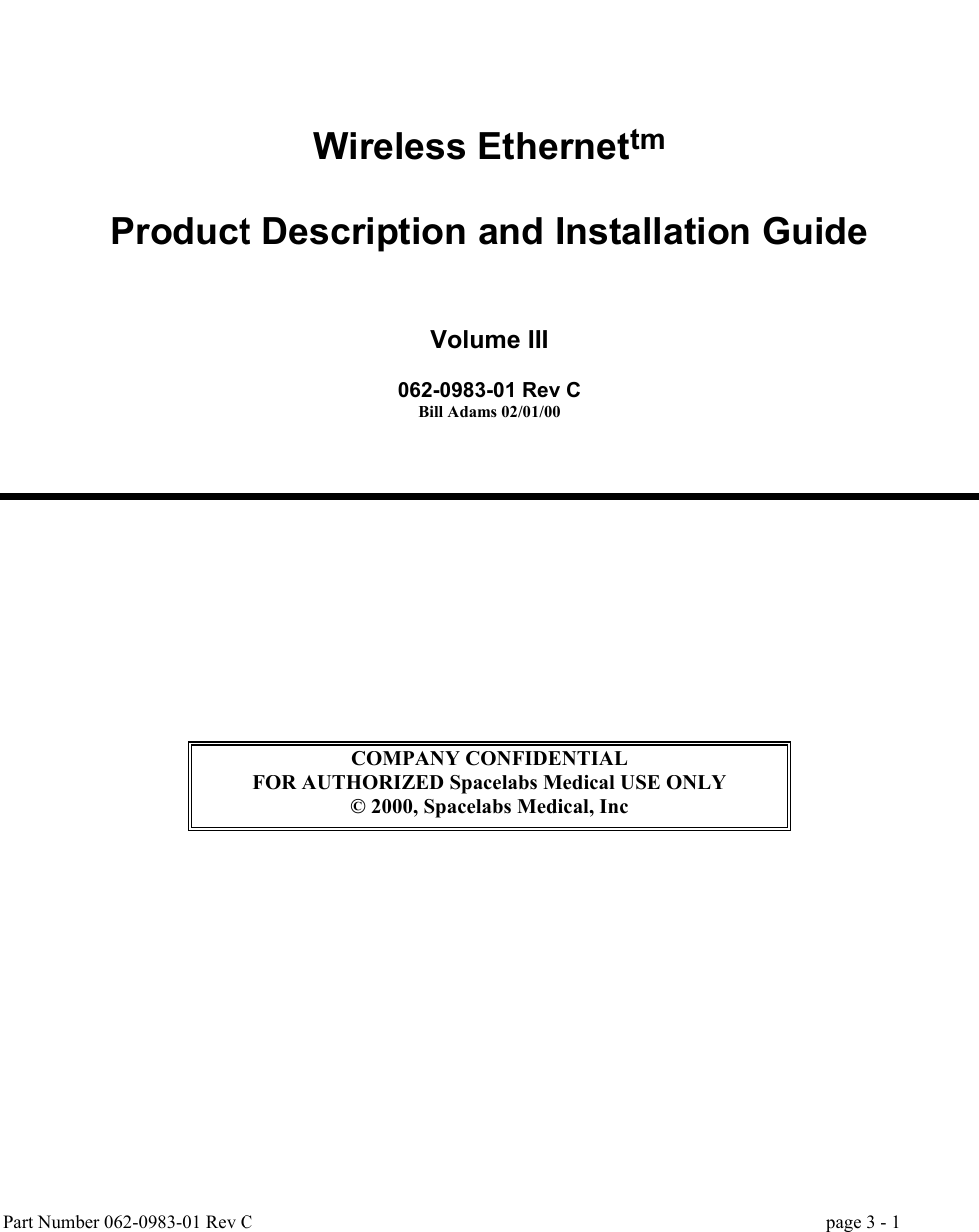 Part Number 062-0983-01 Rev C   page 3 - 1                    Wireless Ethernettm  Product Description and Installation Guide     Volume III   062-0983-01 Rev C Bill Adams 02/01/00              COMPANY CONFIDENTIAL FOR AUTHORIZED Spacelabs Medical USE ONLY © 2000, Spacelabs Medical, Inc 