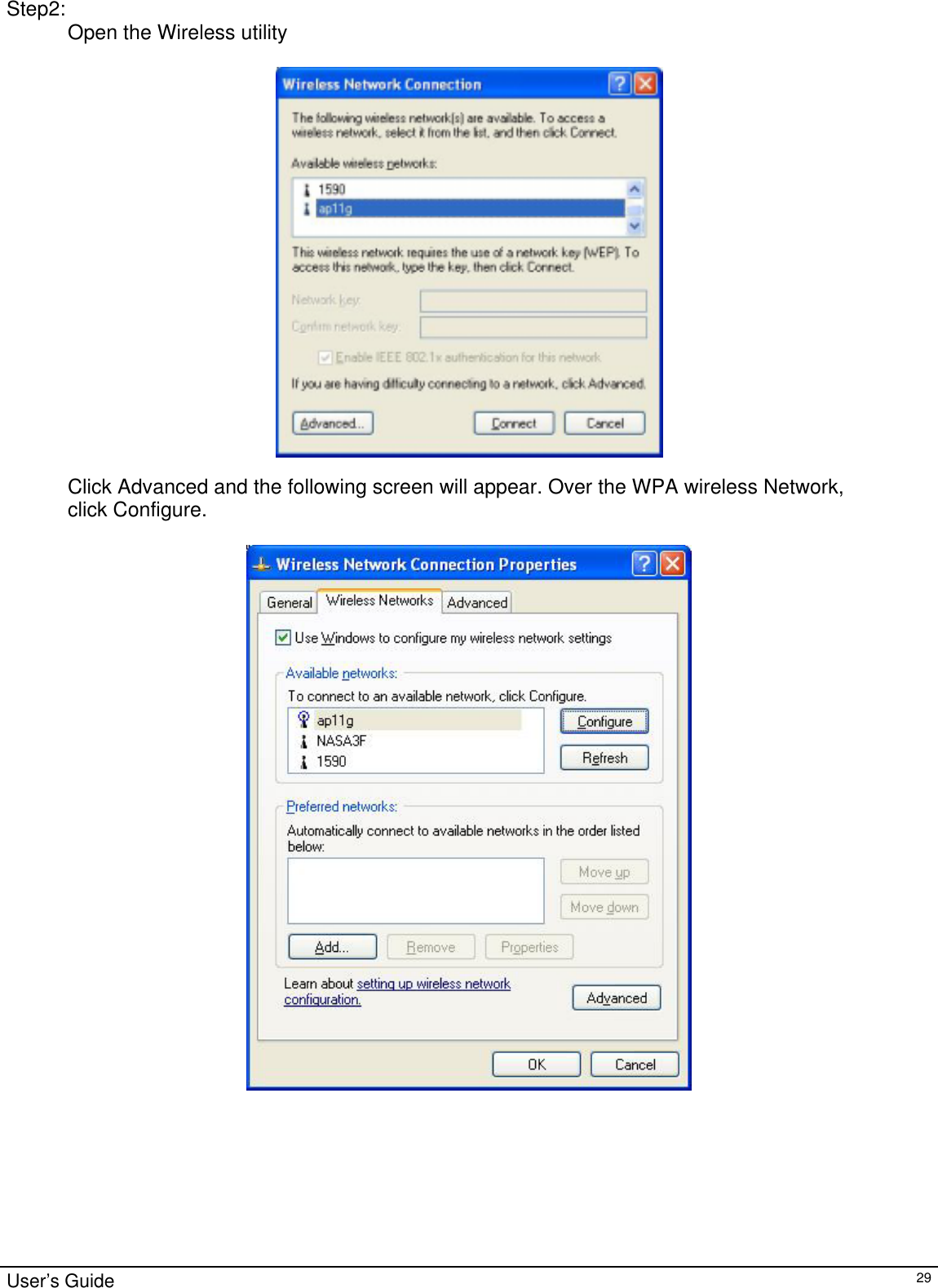                                                                                                                                                                                                                                           Step2: Open the Wireless utility      Click Advanced and the following screen will appear. Over the WPA wireless Network,  click Configure.   User’s Guide   29