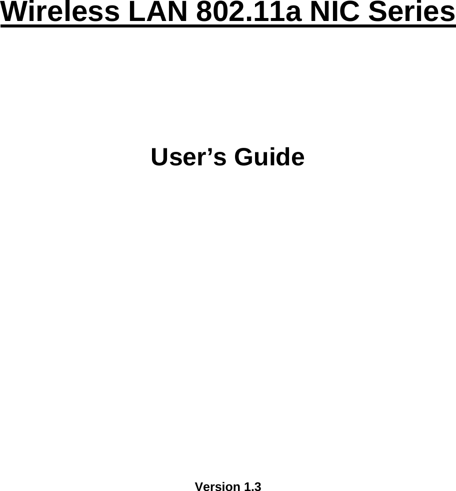     Wireless LAN 802.11a NIC Series     User’s Guide                     Version 1.3              