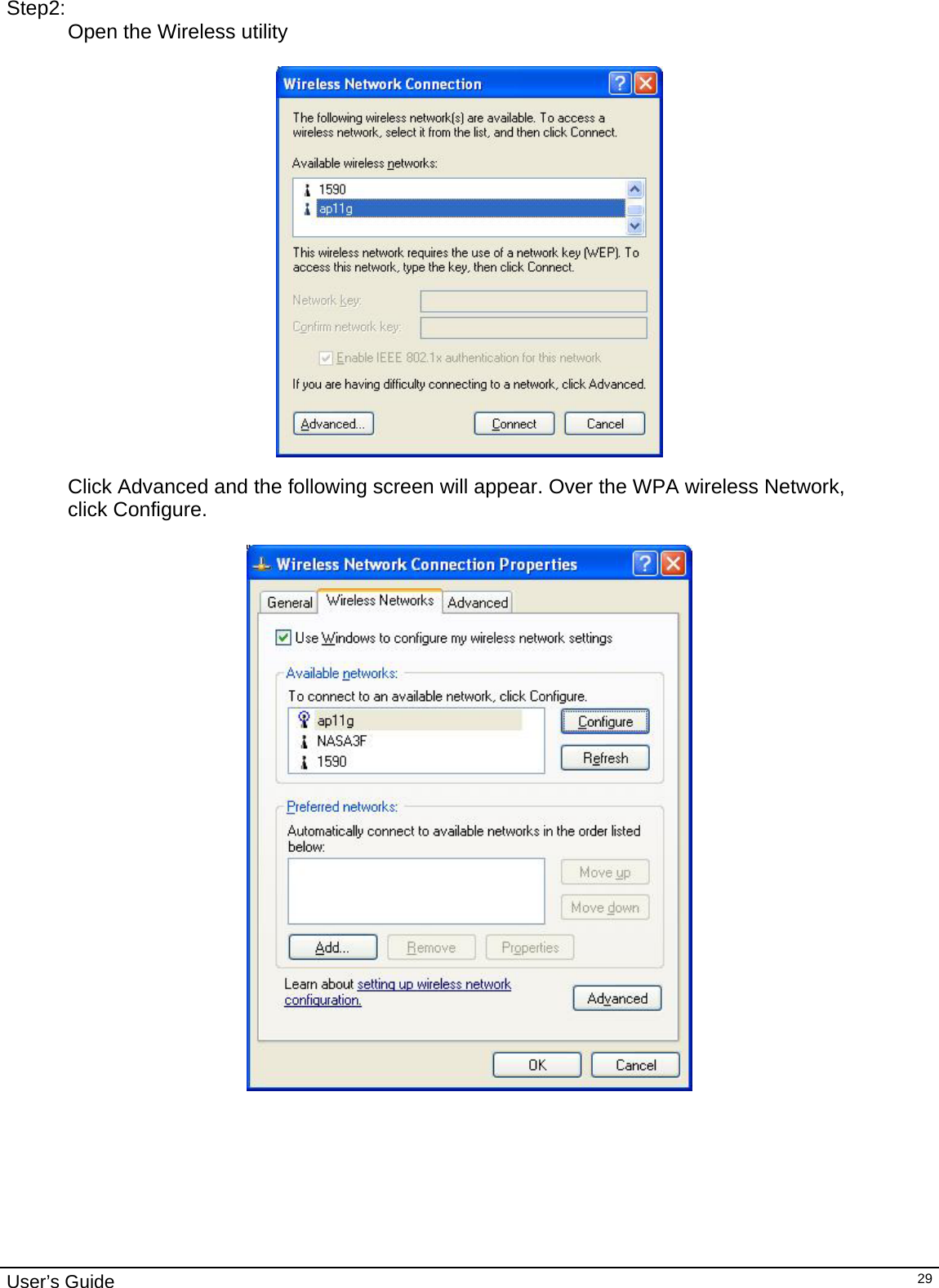                                                                                                                                                                                                                                         User’s Guide   29  Step2: Open the Wireless utility      Click Advanced and the following screen will appear. Over the WPA wireless Network,  click Configure.   