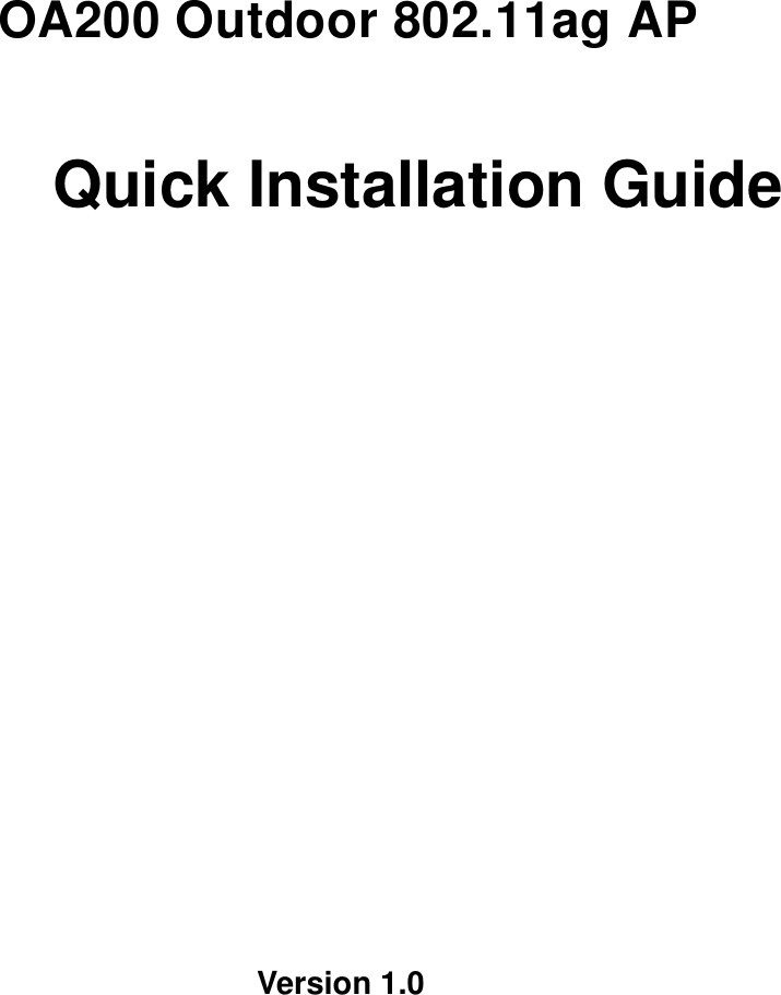                         OA200 Outdoor 802.11ag AP      Quick Installation Guide                                  Version 1.0   