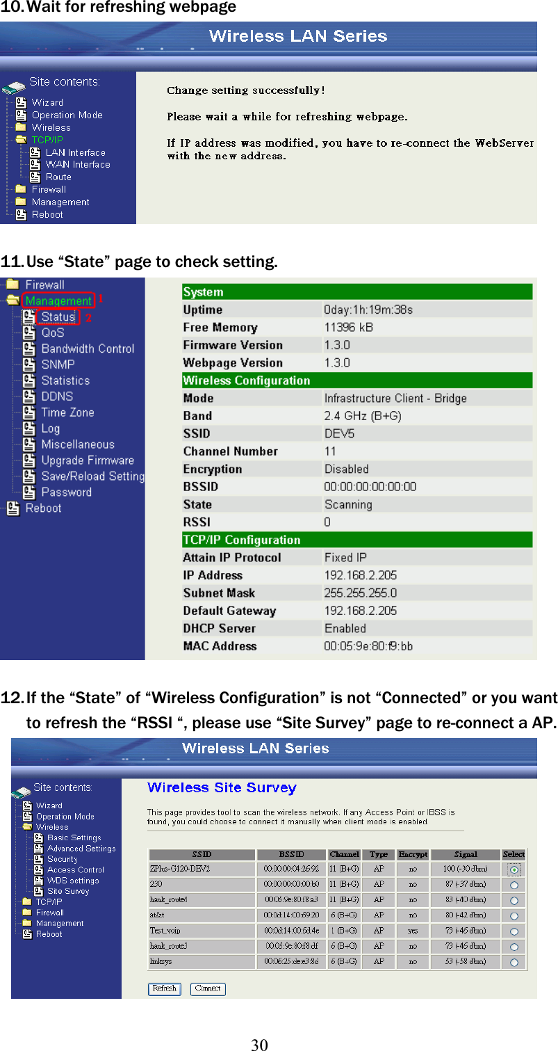 3010.Wait for refreshing webpage 11.Use “State” page to check setting. 12.If the “State” of “Wireless Configuration” is not “Connected” or you want to refresh the “RSSI “, please use “Site Survey” page to re-connect a AP. 