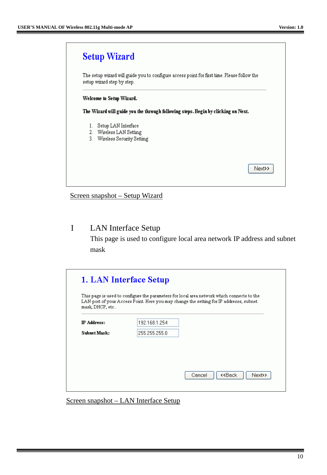   USER’S MANUAL OF Wireless 802.11g Multi-mode AP    Version: 1.0     10  Screen snapshot – Setup Wizard   I  LAN Interface Setup This page is used to configure local area network IP address and subnet mask   Screen snapshot – LAN Interface Setup  