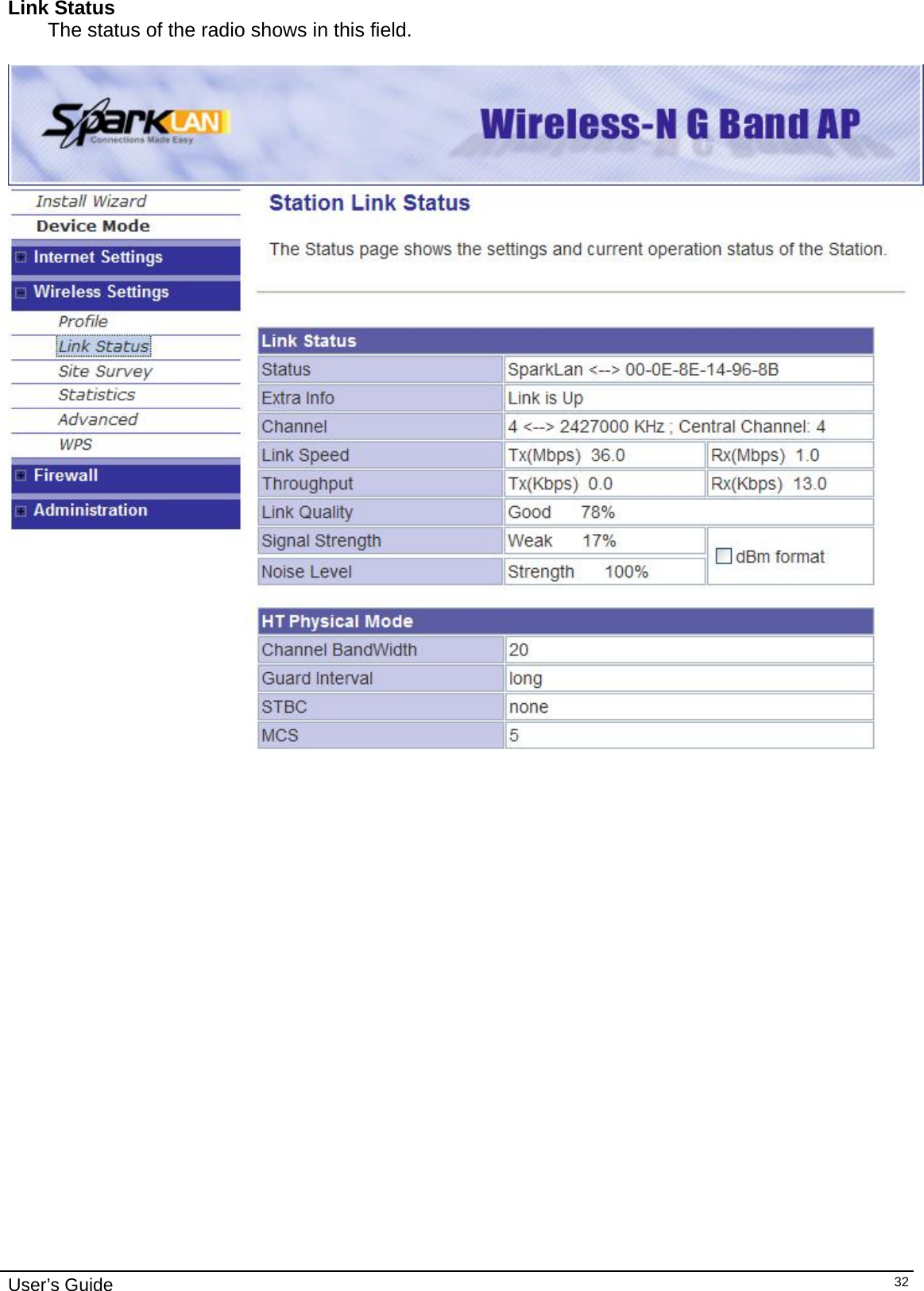    User’s Guide   32Link Status The status of the radio shows in this field.                   