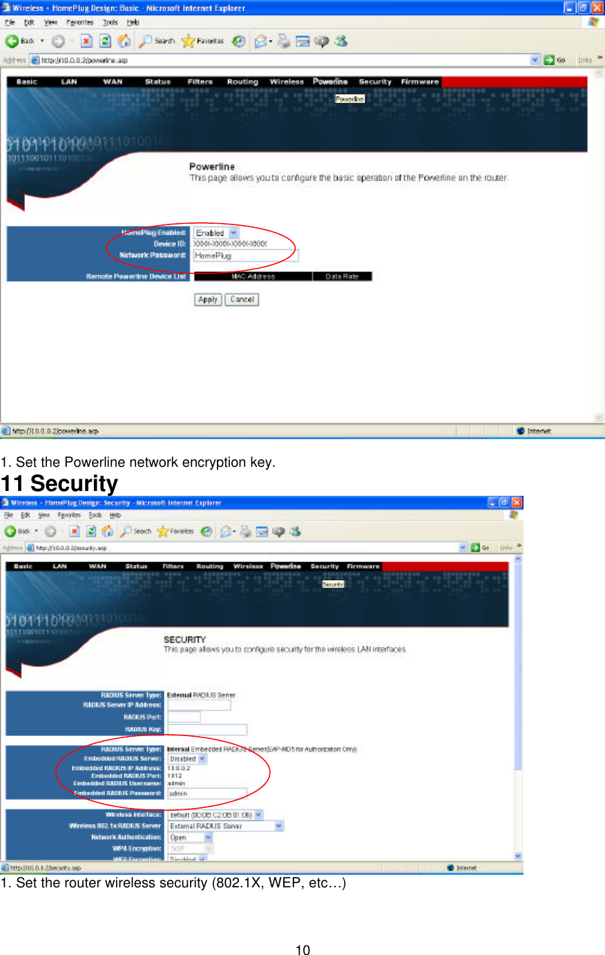   10      1. Set the Powerline network encryption key. 11 Security  1. Set the router wireless security (802.1X, WEP, etc…) 