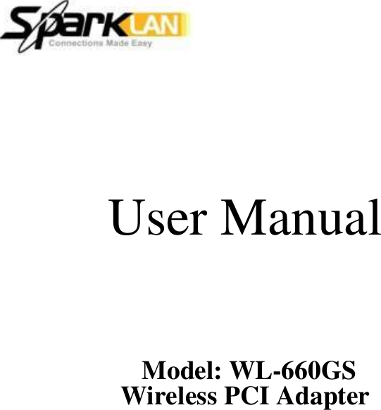    User Manual   Model: WL-660GS Wireless PCI Adapter 