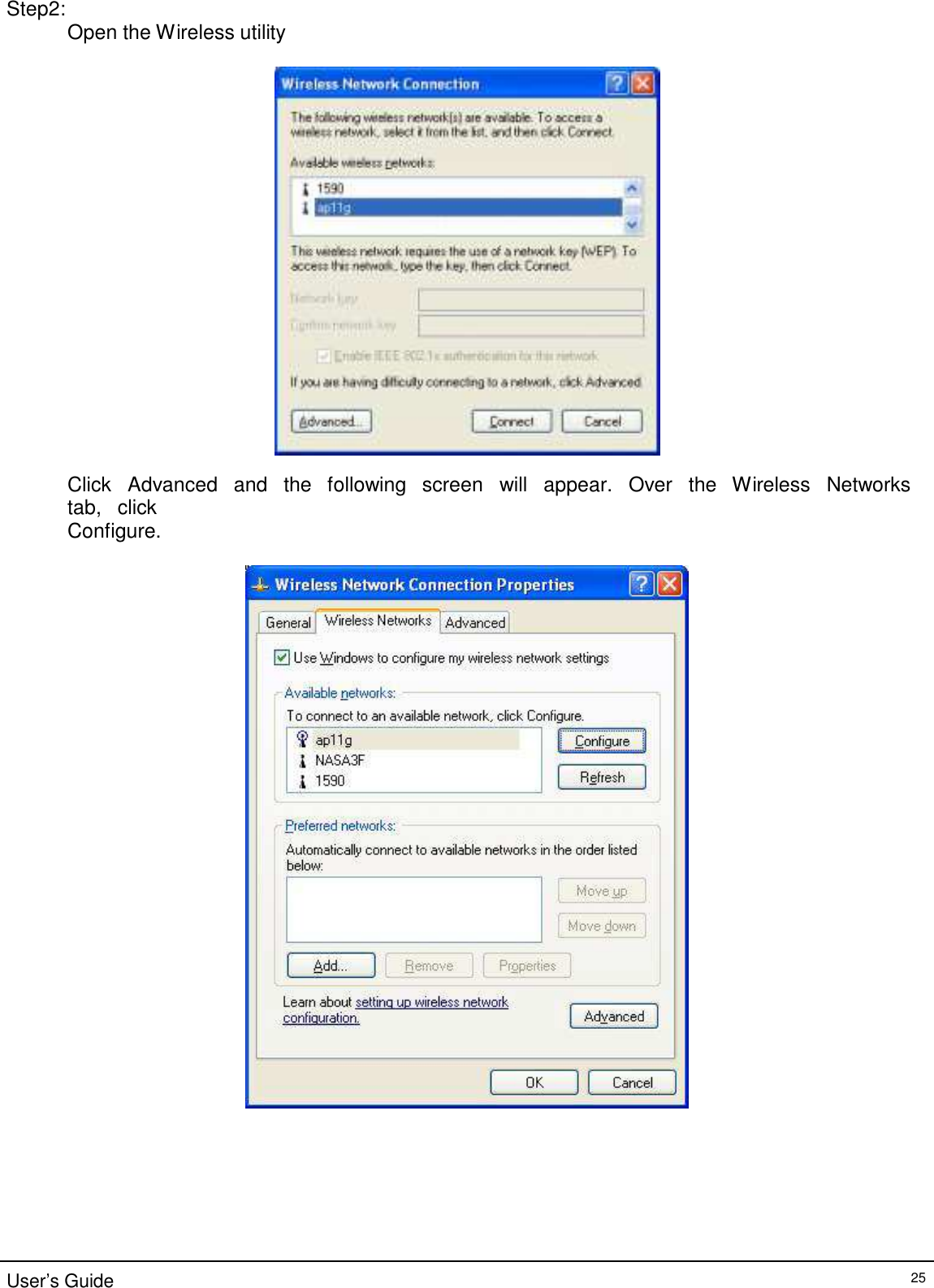 Step2:   Open the Wireless utility    Click   Advanced   and   the   following   screen   will   appear.   Over   the   Wireless   Networks   tab,   click Configure.             User’s Guide 25 