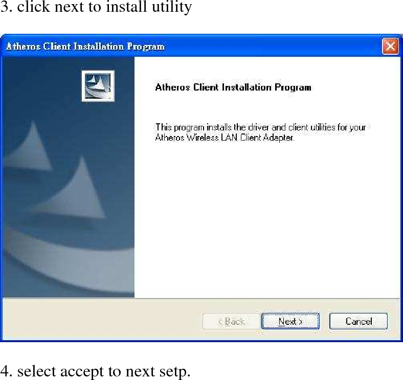  3. click next to install utility  4. select accept to next setp. 