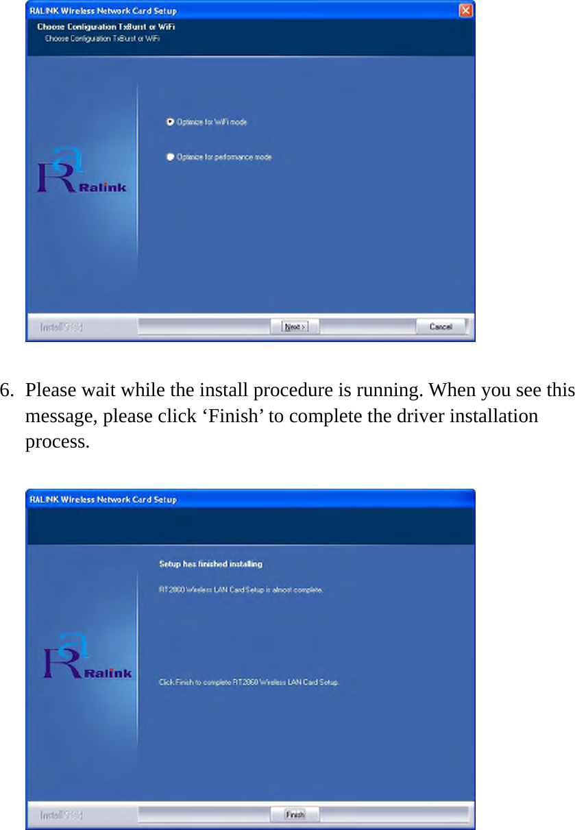   6. Please wait while the install procedure is running. When you see this message, please click ‘Finish’ to complete the driver installation process.    