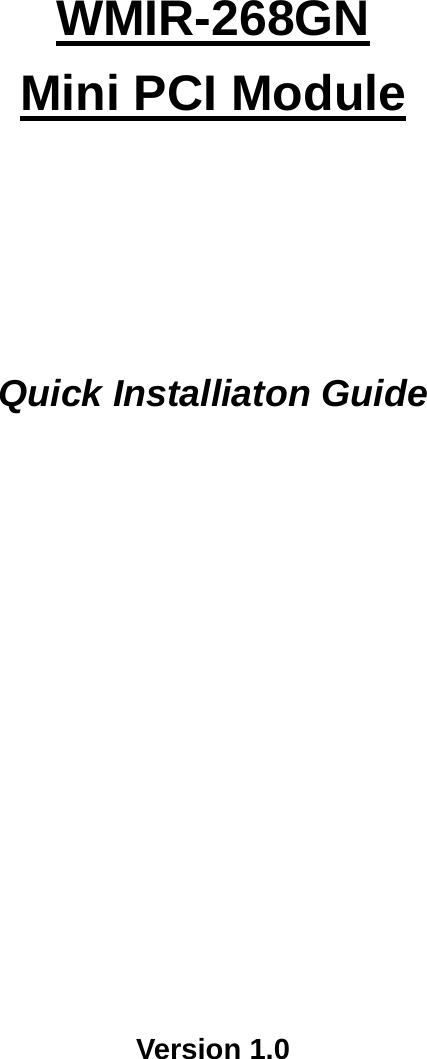     WMIR-268GN Mini PCI Module    Quick Installiaton Guide         Version 1.0  