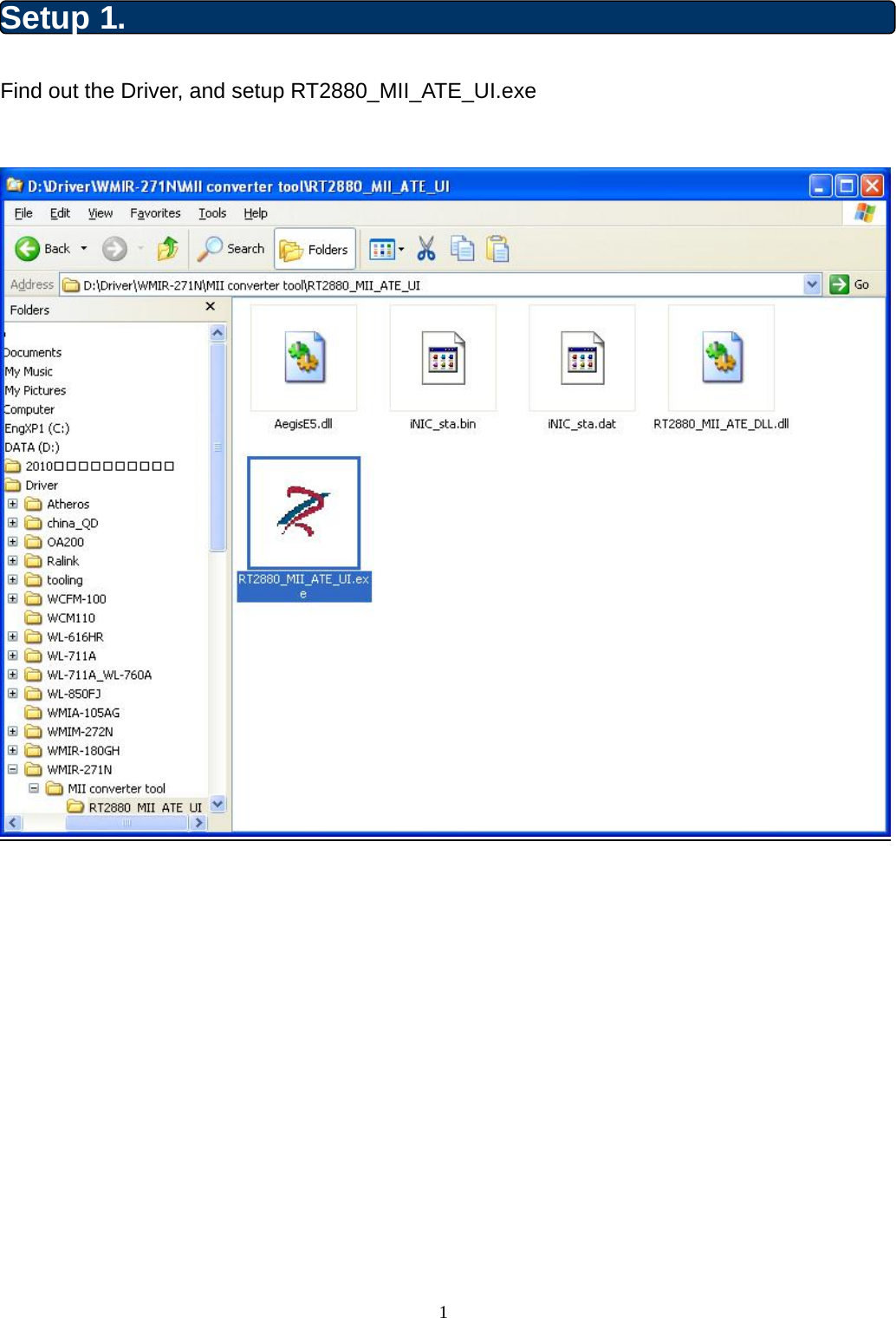  1 Setup 1. Find out the Driver, and setup RT2880_MII_ATE_UI.exe               