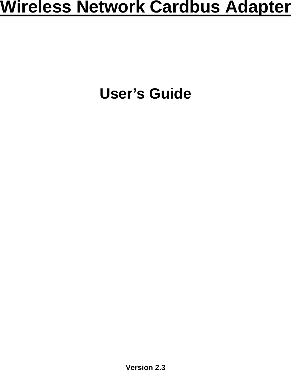     Wireless Network Cardbus Adapter     User’s Guide                              Version 2.3  