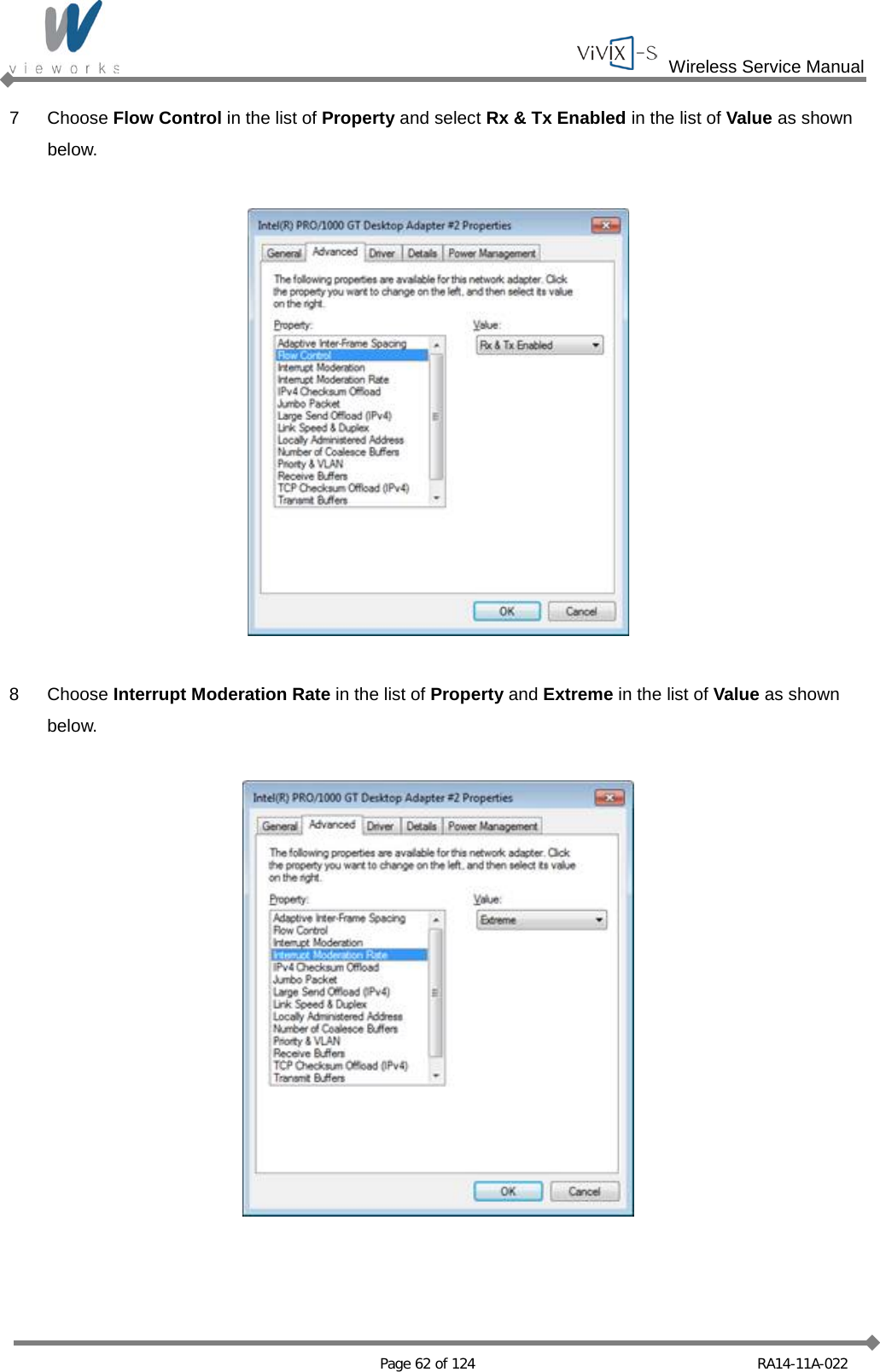  Wireless Service Manual   Page 62 of 124 RA14-11A-022 7  Choose Flow Control in the list of Property and select Rx &amp; Tx Enabled in the list of Value as shown below.    8  Choose Interrupt Moderation Rate in the list of Property and Extreme in the list of Value as shown below.    