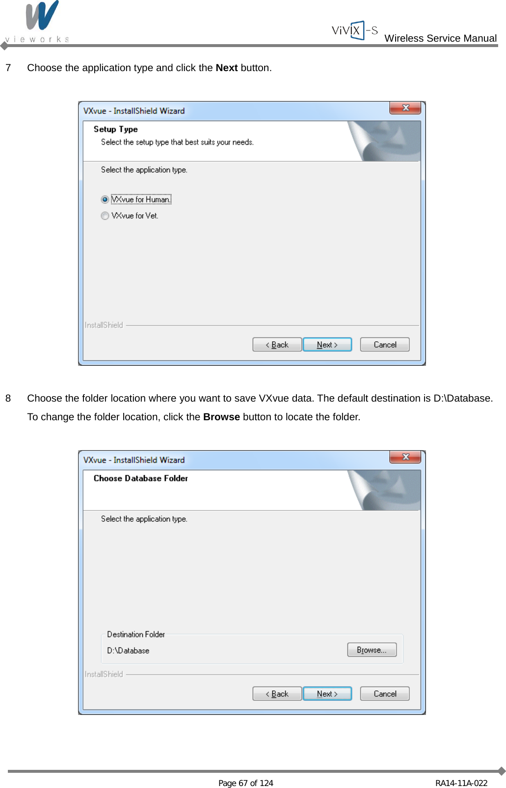  Wireless Service Manual   Page 67 of 124 RA14-11A-022 7  Choose the application type and click the Next button.    8  Choose the folder location where you want to save VXvue data. The default destination is D:\Database. To change the folder location, click the Browse button to locate the folder.    