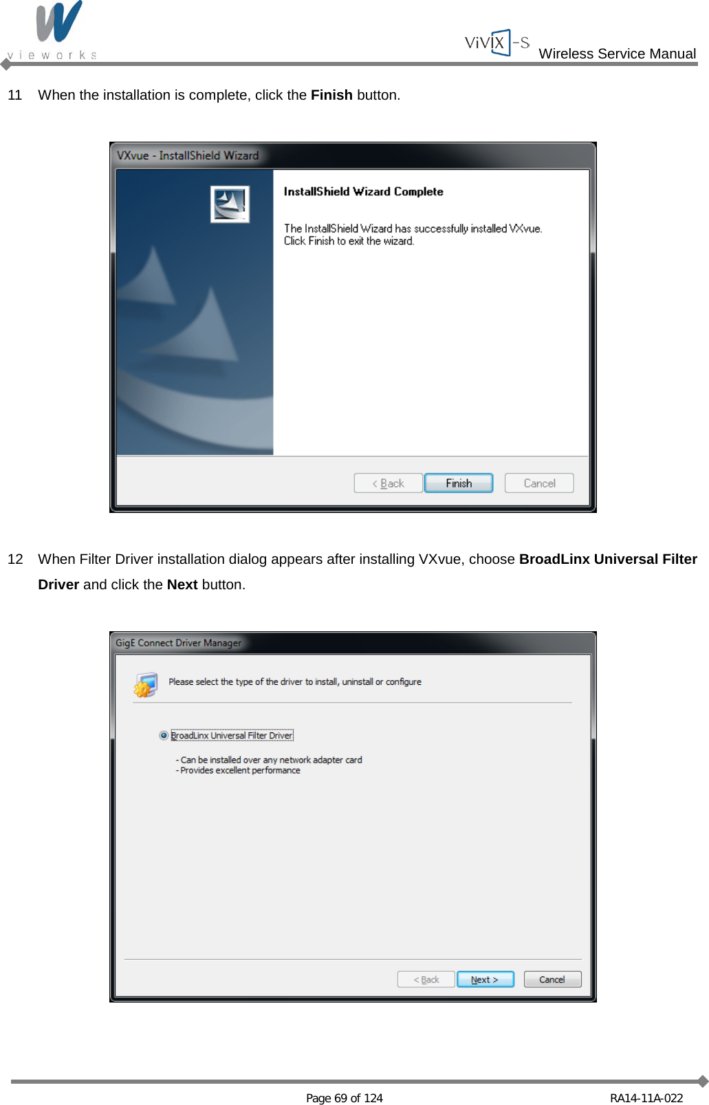  Wireless Service Manual   Page 69 of 124 RA14-11A-022 11 When the installation is complete, click the Finish button.    12 When Filter Driver installation dialog appears after installing VXvue, choose BroadLinx Universal Filter Driver and click the Next button.    