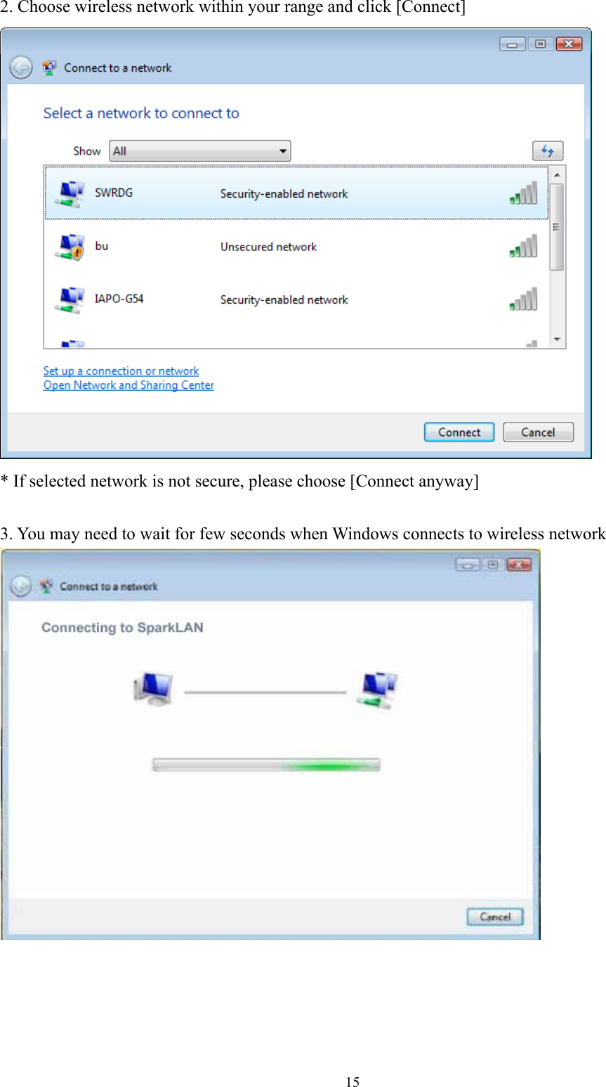  152. Choose wireless network within your range and click [Connect]  * If selected network is not secure, please choose [Connect anyway]  3. You may need to wait for few seconds when Windows connects to wireless network       