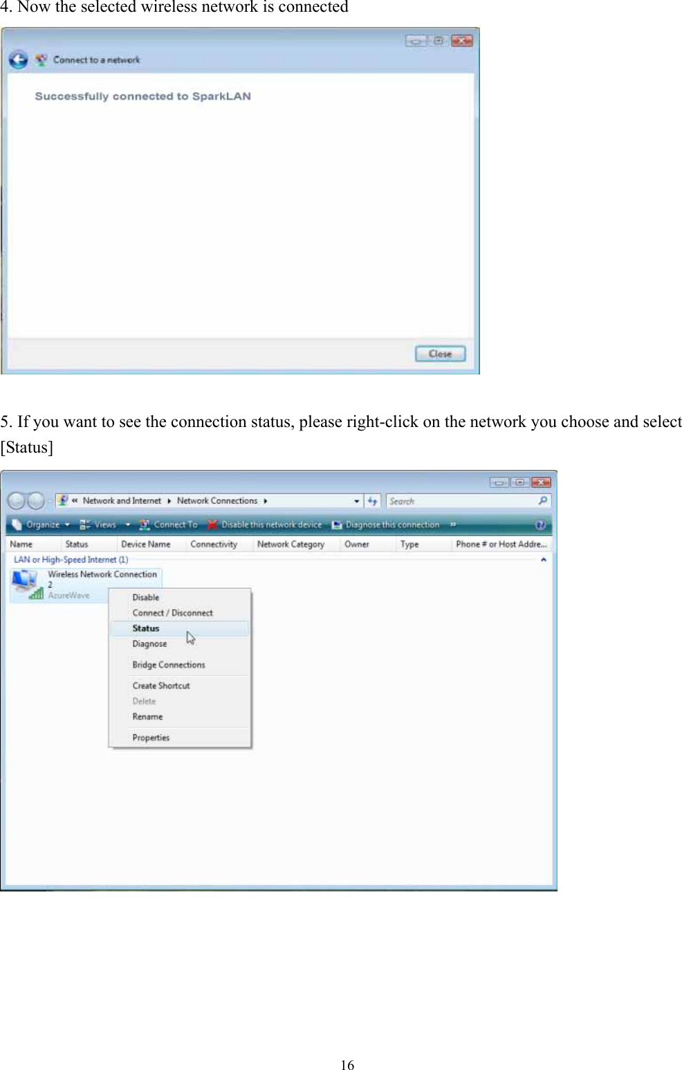  164. Now the selected wireless network is connected   5. If you want to see the connection status, please right-click on the network you choose and select [Status]        