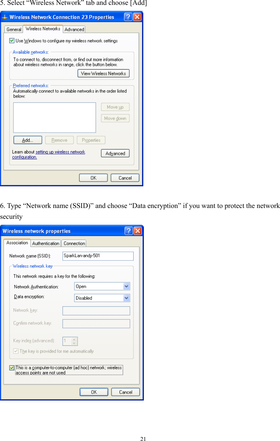  215. Select “Wireless Network” tab and choose [Add]   6. Type “Network name (SSID)” and choose “Data encryption” if you want to protect the network security     