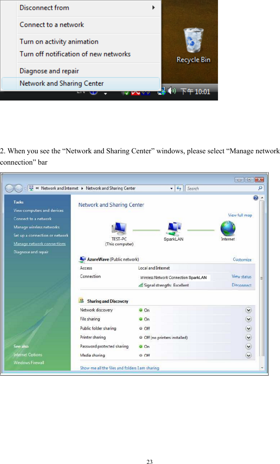  23     2. When you see the “Network and Sharing Center” windows, please select “Manage network connection” bar         