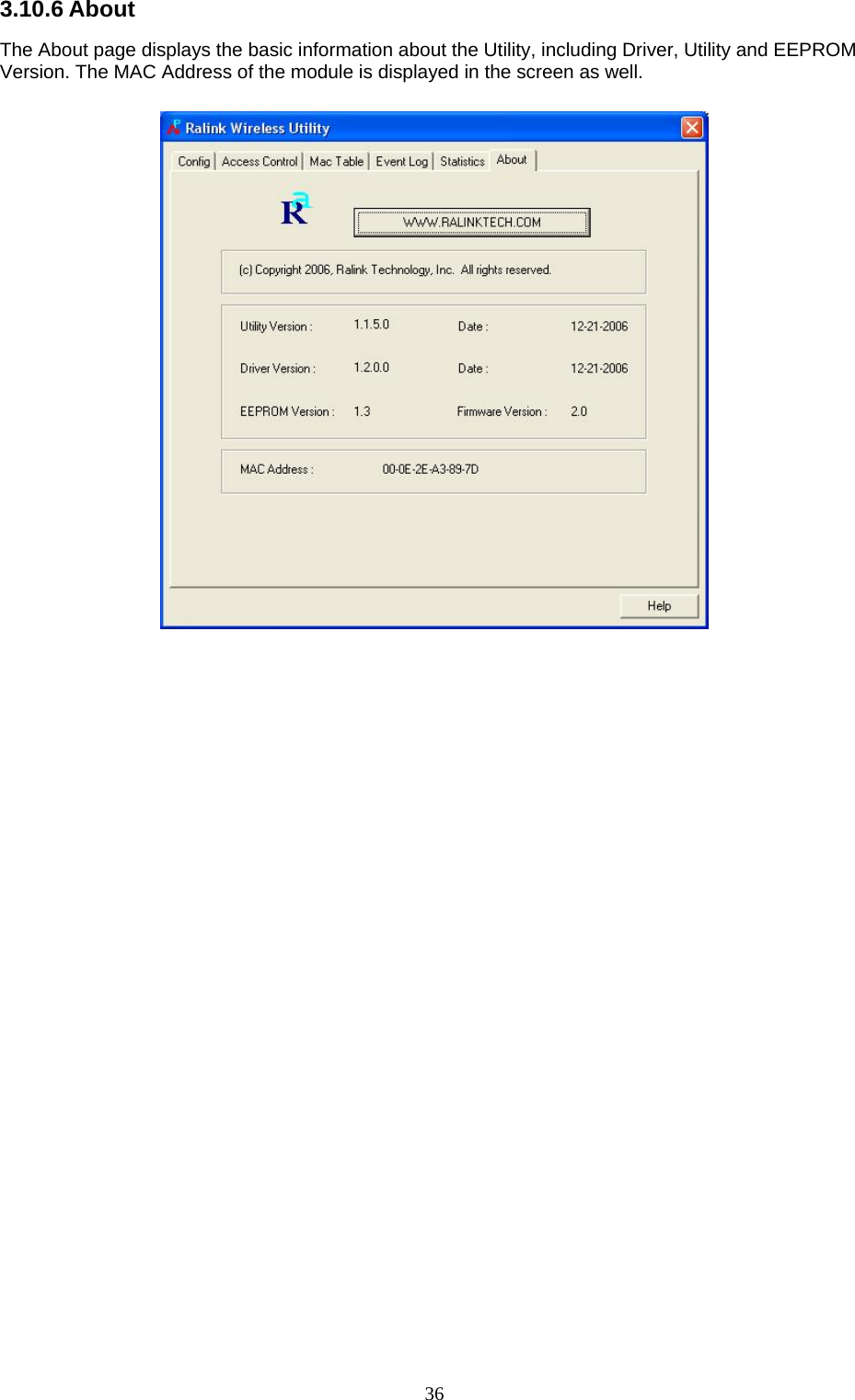  36 3.10.6 About The About page displays the basic information about the Utility, including Driver, Utility and EEPROM Version. The MAC Address of the module is displayed in the screen as well.      