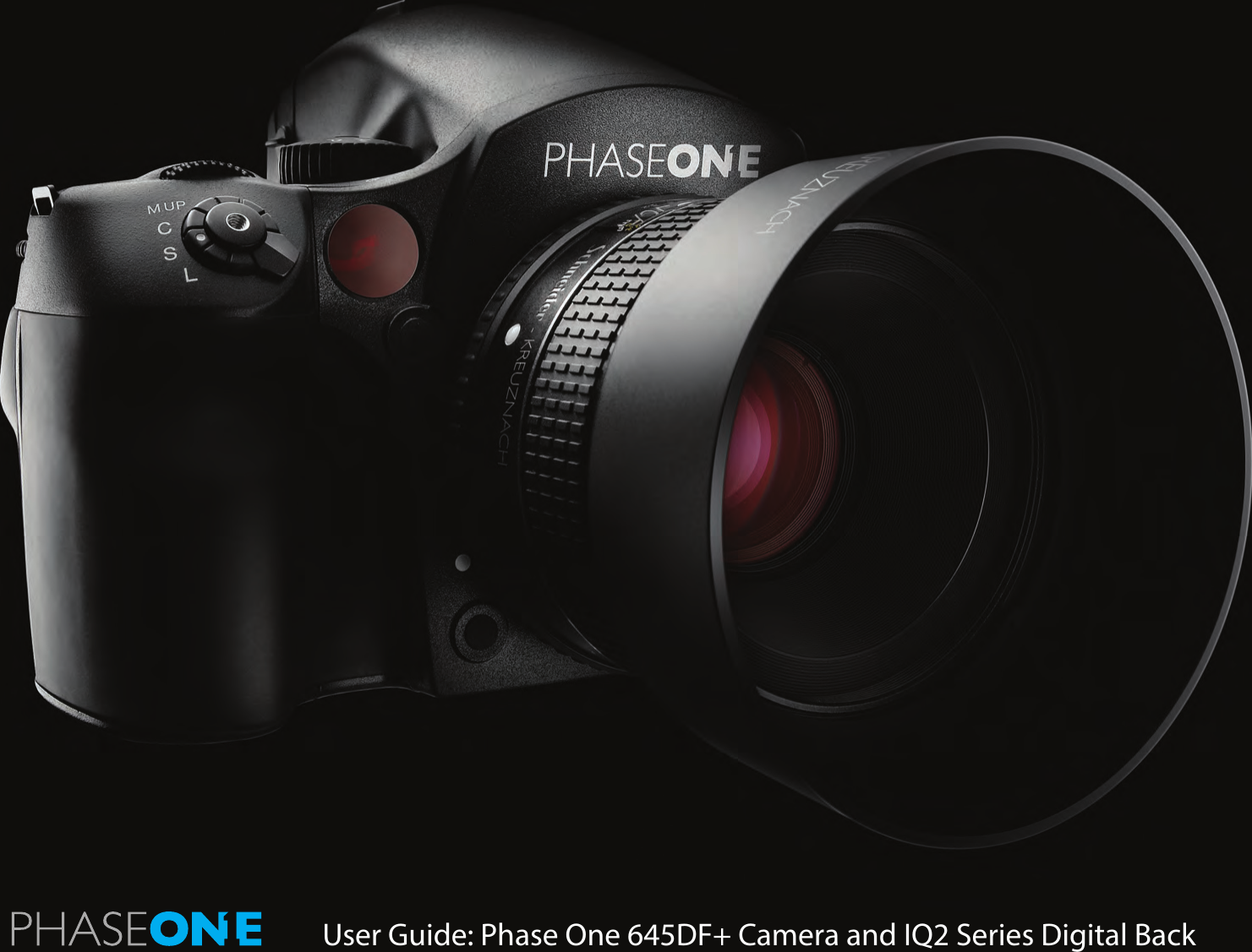 User Guide Phase One 645DF+ Camera and IQ-series Digital BackUser Guide: Phase One 645DF+ Camera and IQ2 Series Digital Back