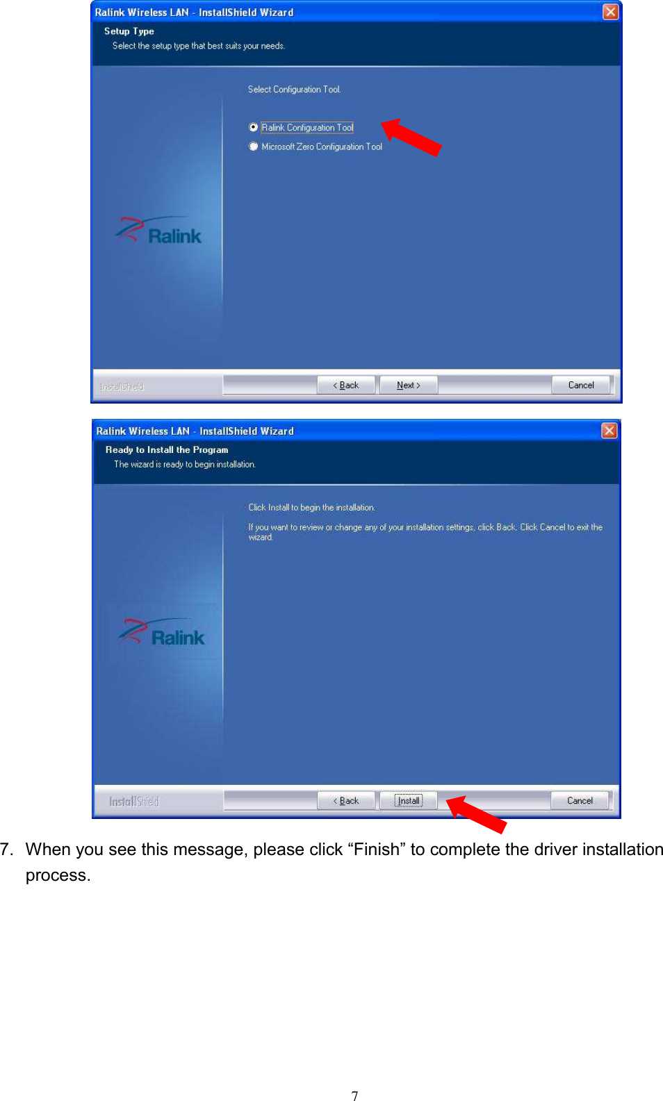  7  7.  When you see this message, please click “Finish” to complete the driver installation process. 