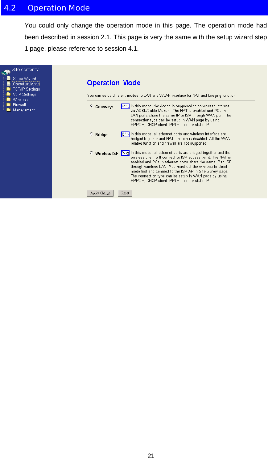 4.2 Operation Mode You could only change the operation mode in this page. The operation mode had been described in session 2.1. This page is very the same with the setup wizard step 1 page, please reference to session 4.1.   21