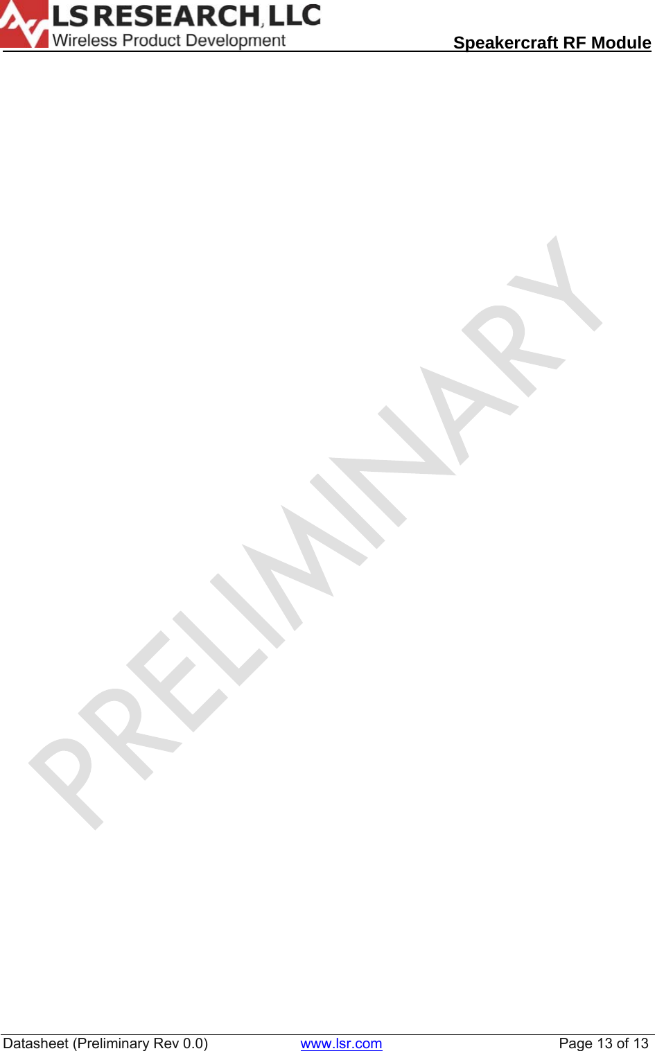                                                                                                         Speakercraft RF Module  Datasheet (Preliminary Rev 0.0)                       www.lsr.com                                            Page 13 of 13   