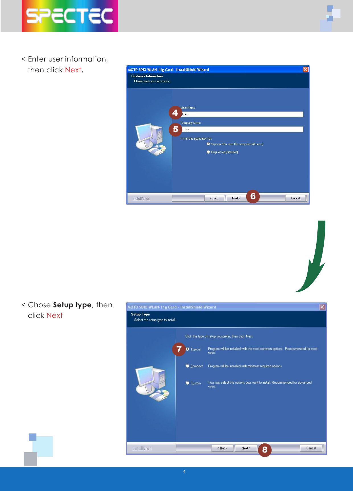 445678< Enter user information, then click Next.< Chose Setup type, then click Next
