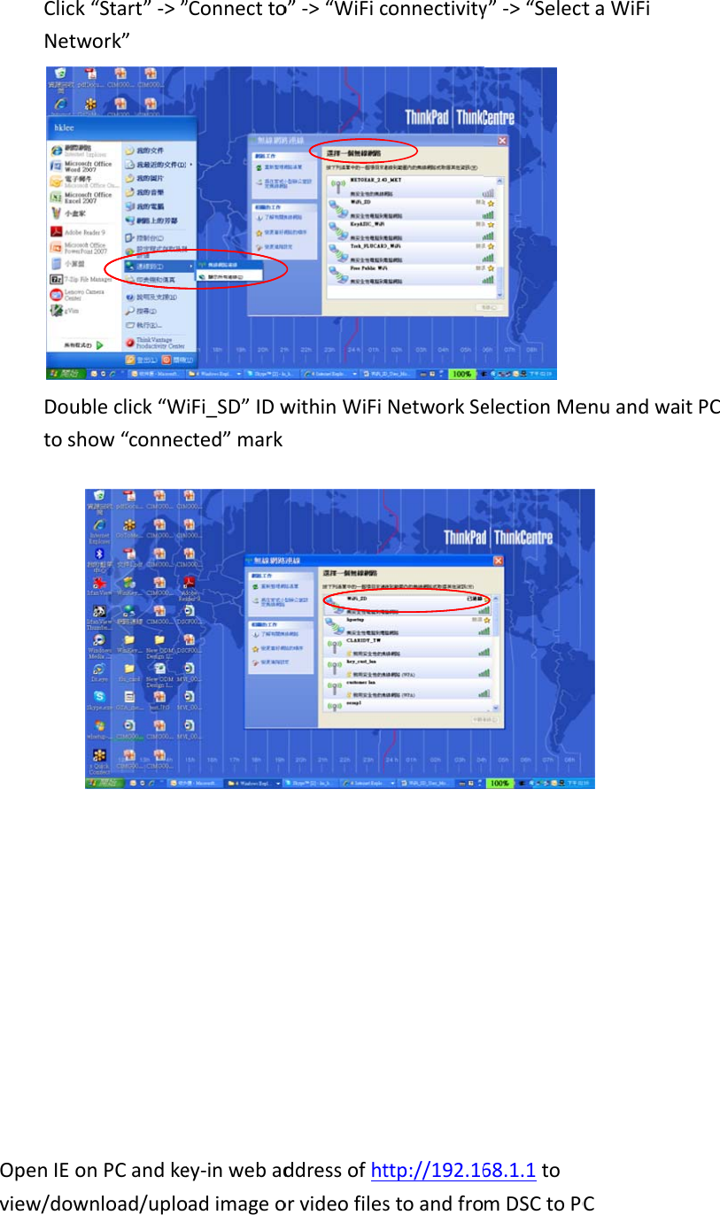 ClickNetwDoubtoshOpenIEoview/dow&ldquo;Start&rdquo;‐>&rdquo;work&rdquo;bleclick&ldquo;Wow&ldquo;connecnPCandkewnload/uplo&rdquo;ConnecttoiFi_SD&rdquo;IDwcted&rdquo;markey‐inwebadoadimageoo&rdquo;‐>&ldquo;WiFicwithinWiFiddressofhtorvideofilesconnectivityNetworkSettp://192.16stoandfroy&rdquo;‐>&ldquo;SelectelectionMe68.1.1tomDSCtoPCtaWiFienuandwaCitPC