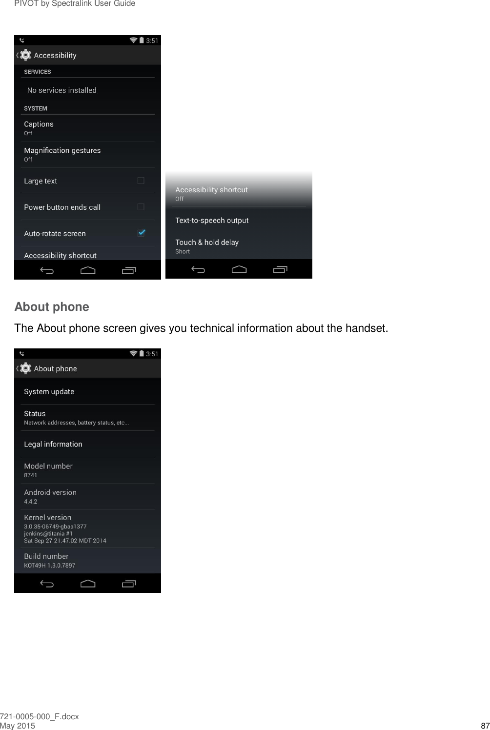 PIVOT by Spectralink User Guide 721-0005-000_F.docx May 2015 87     About phone The About phone screen gives you technical information about the handset.     